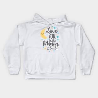 Love You To The Moon and Back T-shirt Kids Hoodie